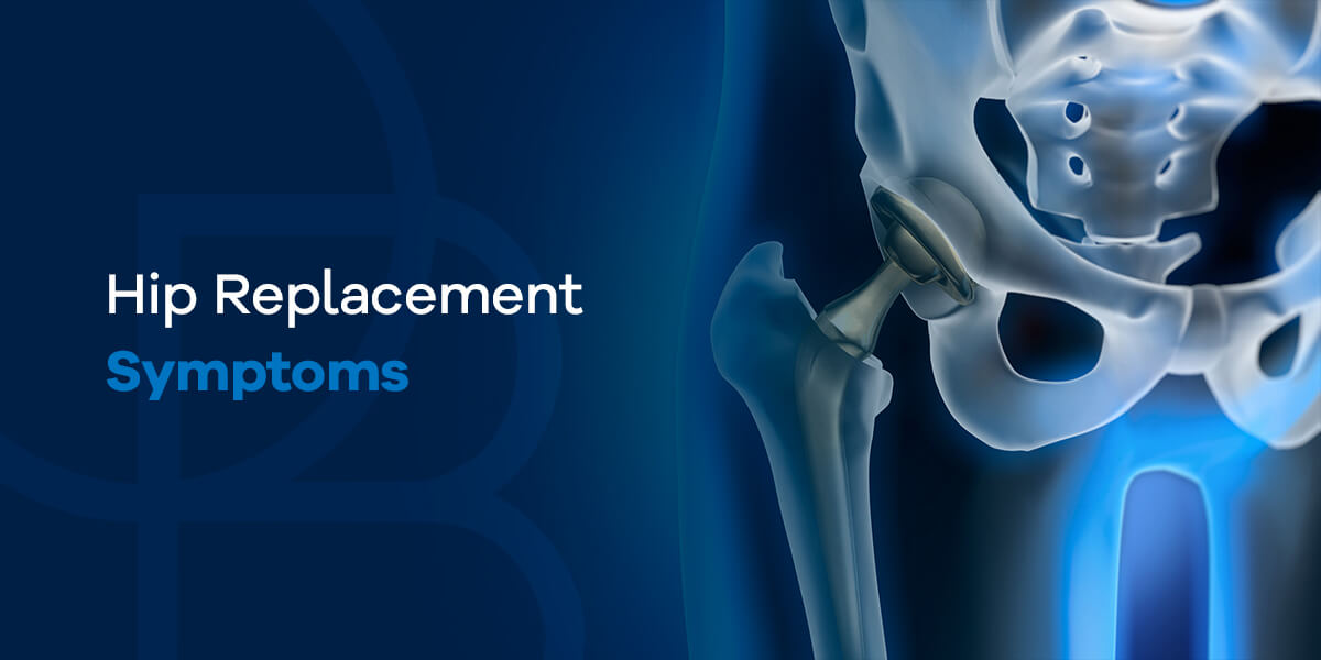 Hip Replacement Symptoms