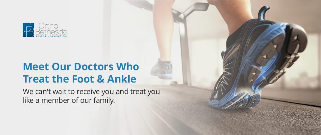 Meet Our Doctors Who Treat the Foot & Ankle