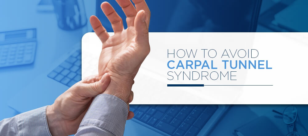 How to Avoid Carpal Tunnel Syndrome