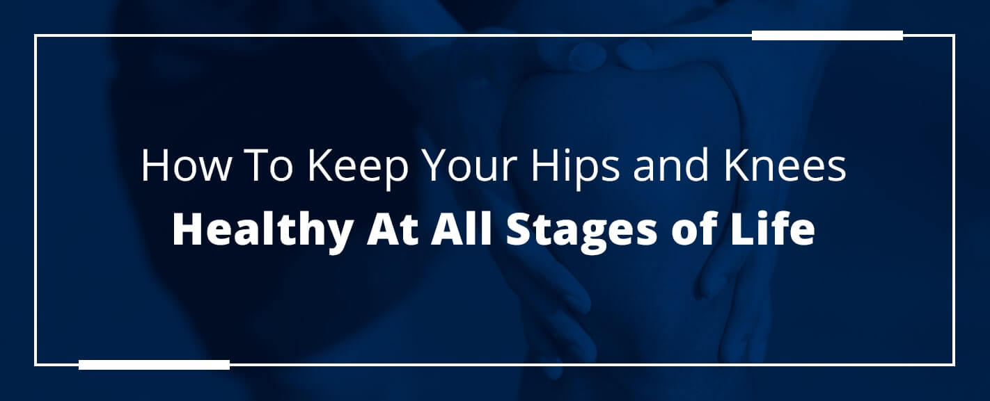 Keeping-Your-Hips-and-Knees-Healthy