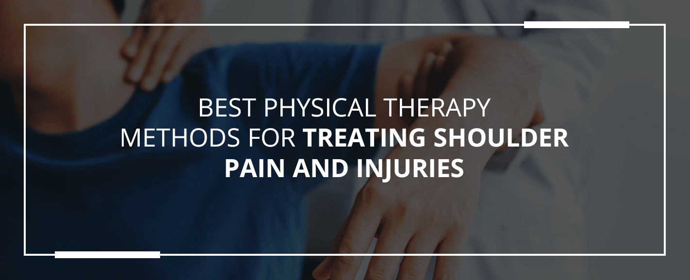 best physical therapy methods for treating shoulder pain and injuries