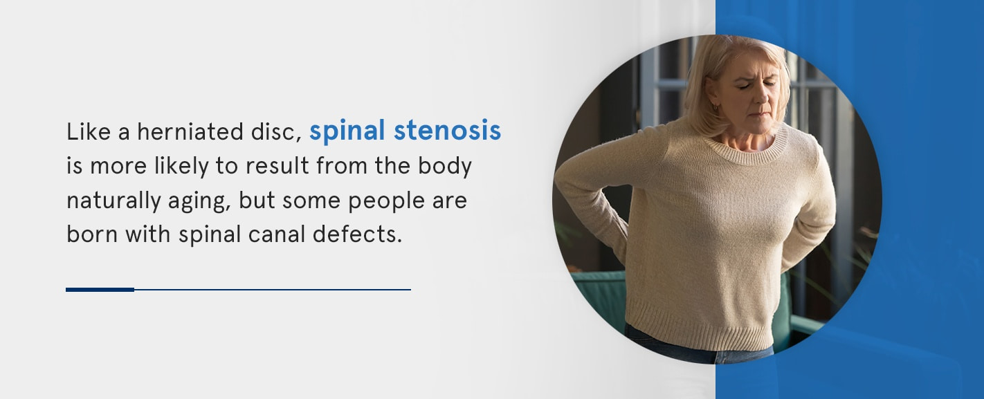 like a herniated disc, spinal stenosis is more likely to result from body naturally aging