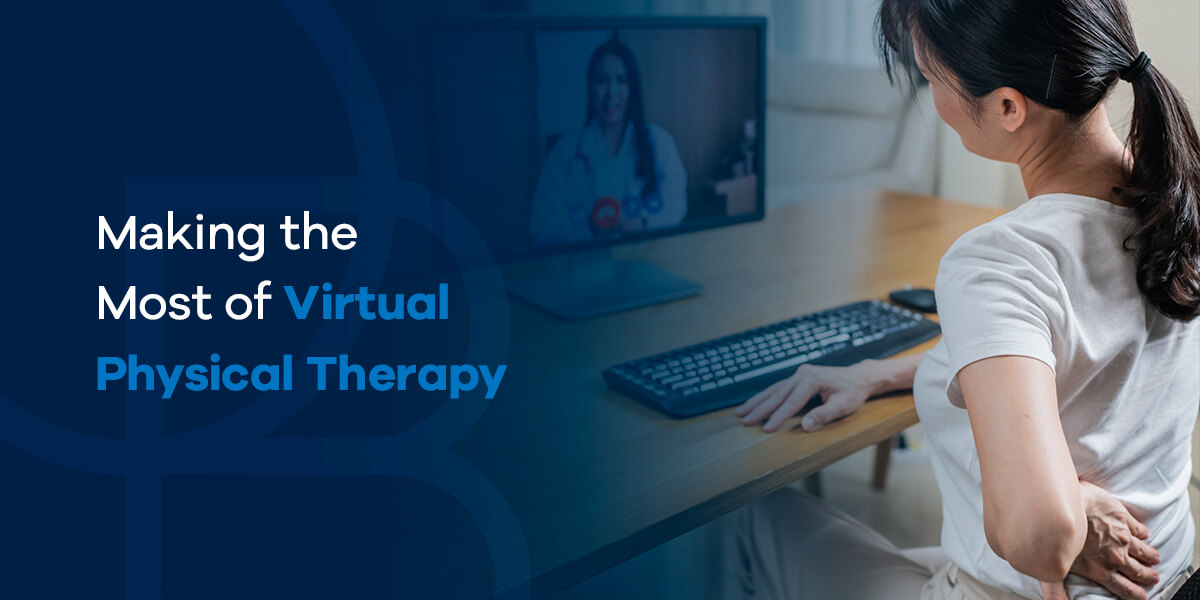 Making the Most of Virtual Physical Therapy