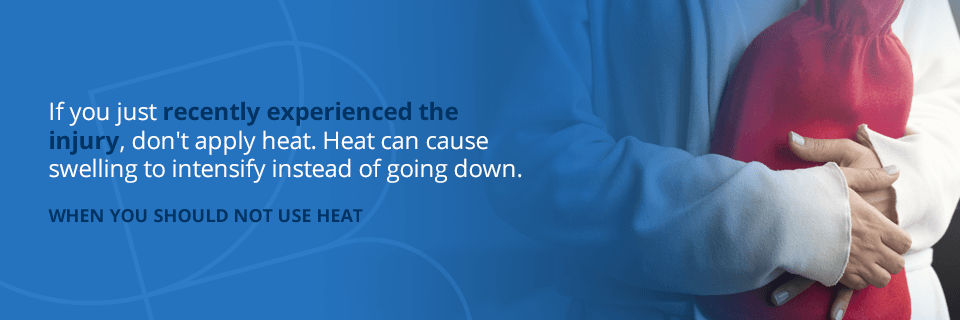 when you should not use heat for your injury