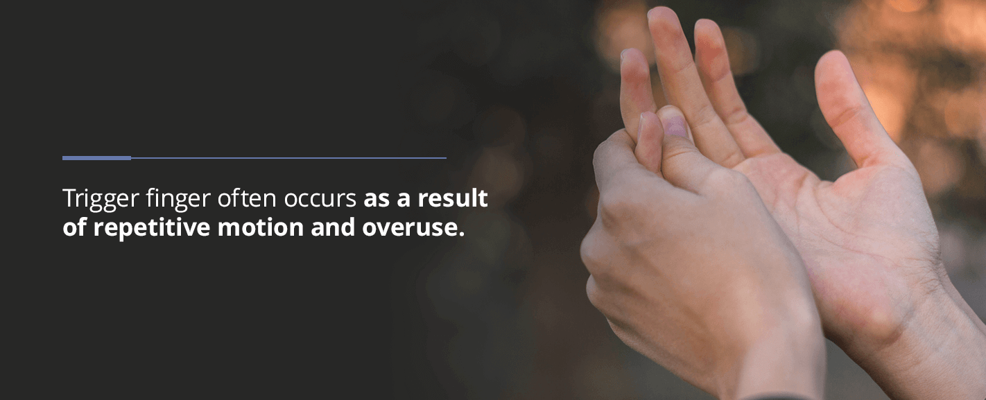 trigger finger often occurs as a rsult of repetitive motion and overuse