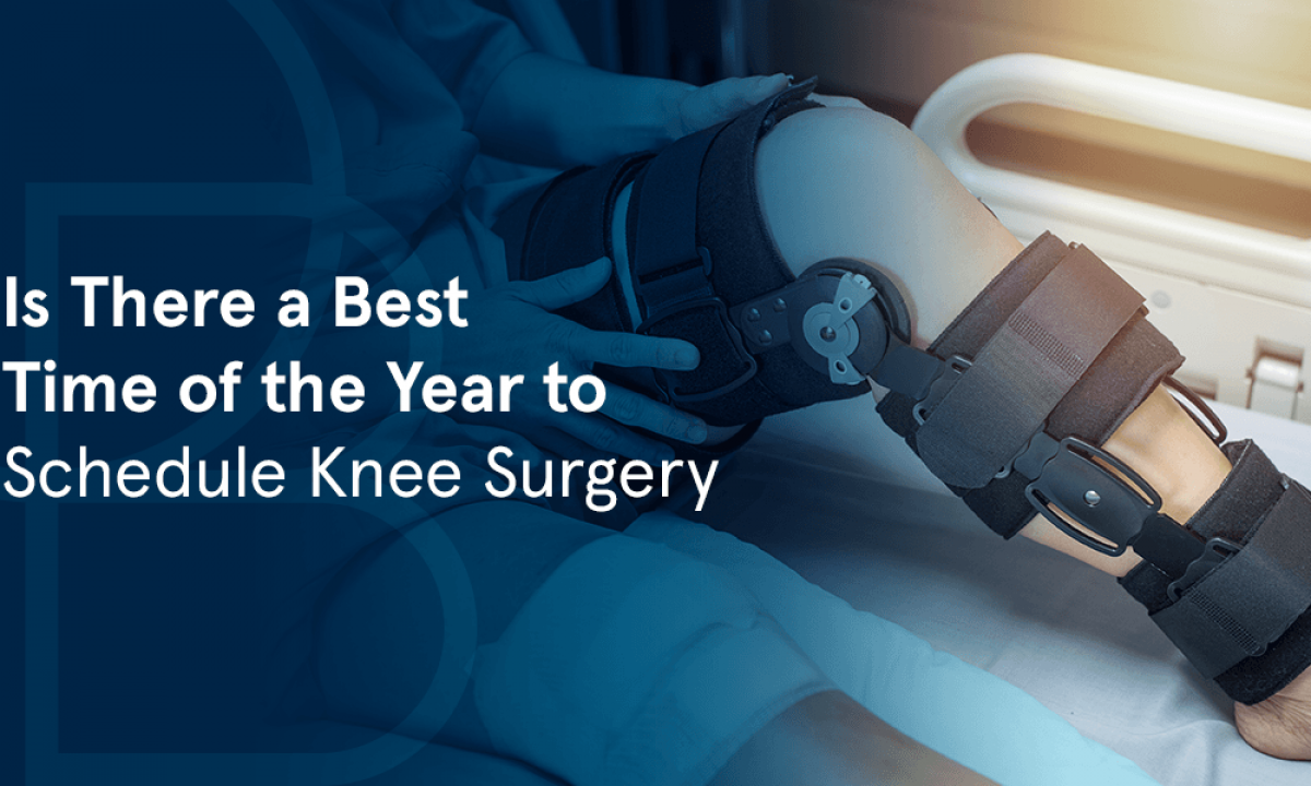 Is There a Best Time of the Year to Schedule Knee Surgery?
